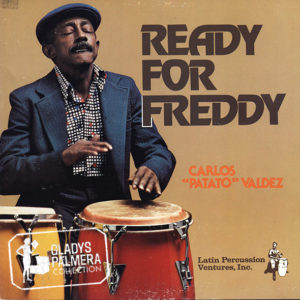 Carlos Potato Valdez-Ready for Freddy