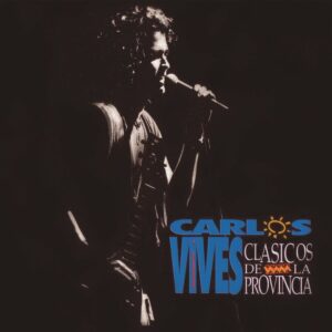 Carlos Vives - Clasicos de la Provincia