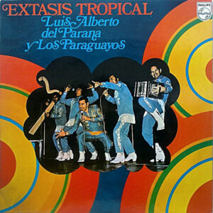 Luis Alberto del Paraná y Los Paraguayos – Extasis Tropical