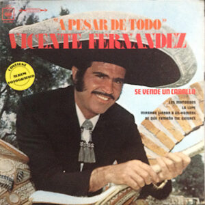 Vicente Fernández - A Pesar de Todo